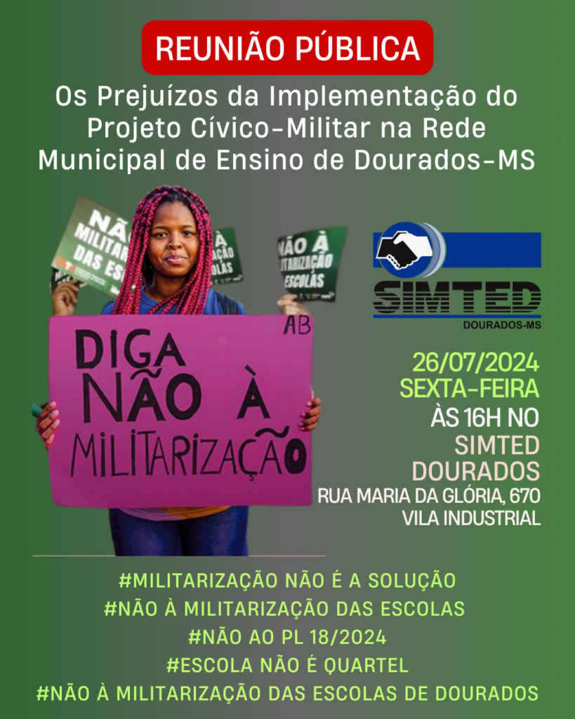 Dourados: Simted debate os 'Prejuízos da Implementação do Projeto Cívico-Militar na Rede Municipal'