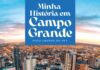 ‘Minha história em Campo Grande’: personalidades, entidades e empresas serão historiadas